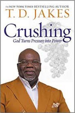 CRUSHING   (GOD TURNS PRESSURE INTO POWER)