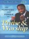 THE PURPOSE AND POWER OF PRAISE OF PRAISE & WORSHIP, PAPER COVER