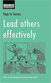 LEAD OTHERS EFFECTIVELY