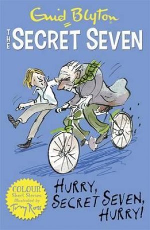 THE SECRET SEVEN: HURRY, SECRET SEVEN HURRY!