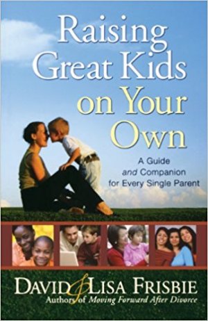 RAISING GREAT KIDS ON YOUR OWN