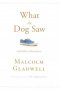 WHAT THE DOG SAW [MASS MARKET]