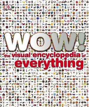WOW! the visual encyclopedia of everything