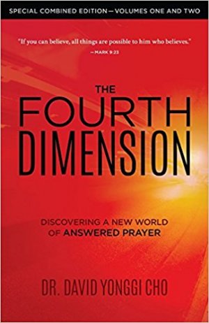 THE FOURTH DIMENSION - Discovering a New World of Answered Prayer