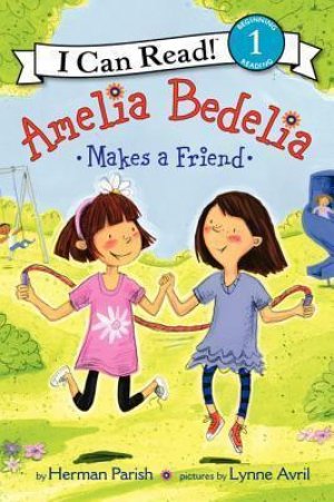 I CAN READ!:AMELIA BEDELIA MAKES A FRIEND