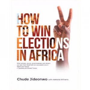 HOW TO WIN ELECTIONS IN AFRICA
