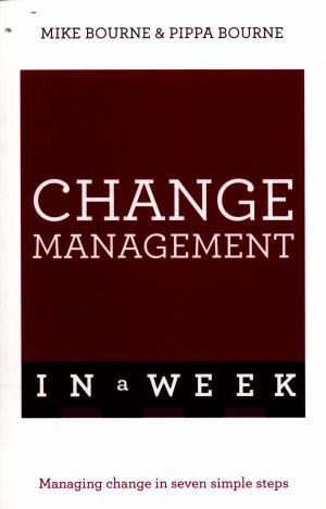 Successful Change Management in a Week: Teach Yourself