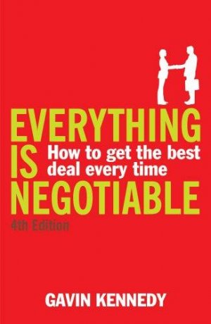 Everything Is Negotiable : How to Get the Best Deal Every Time