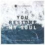 YOU RESTORE MY SOUL