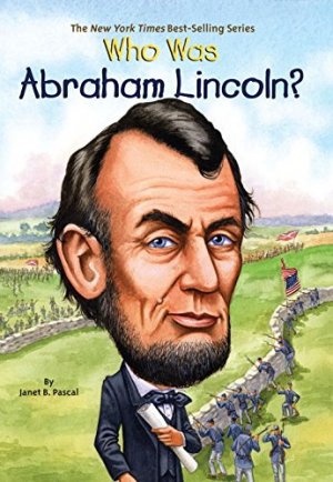 WHO WAS ABRAHAM LINCOLN?