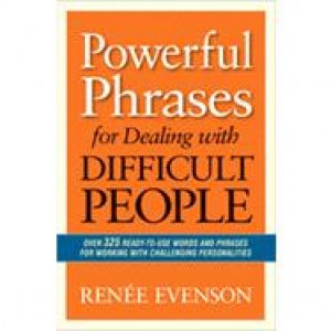 Powerful Phrases for Dealing with Difficult People