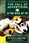 The Fall of Advertising and the Rise of PR