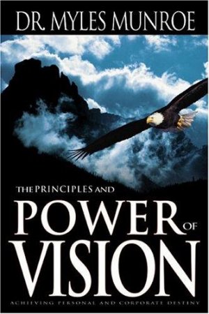 THE PRINCIPLES AND POWER OF VISION
