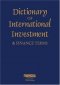 DICTIONARY OF INTERNATIONAL INVESTMENT & FINANCE TERMS, PAPER COVER