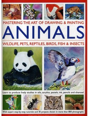 Mastering The Art of Drawing & Painting Animals