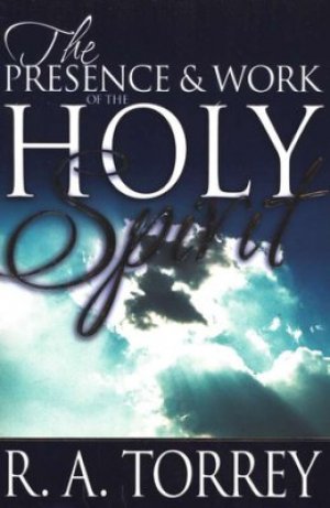 PRESENCE & WORK OF/HOLY SPIRIT