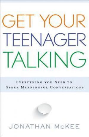 GET YOUR TEENAGER TALKING