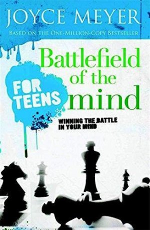 BATTLEFIELD OF THE MIND FOR TEENS