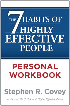 7 HABITS OF HIGHLY EFFECTIVE PEOPLE PERSONAL WORKBOOK