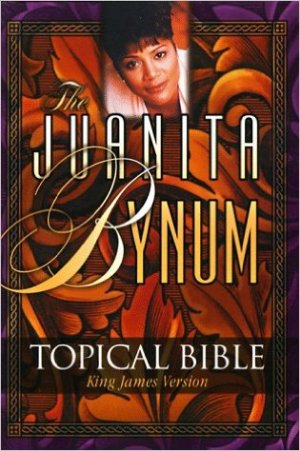 JUANITA BYNUM TOPICAL BIBLE