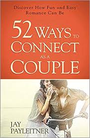 52 WAYS TO CONNECT AS A COUPLE