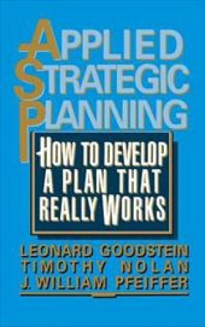 Applied Strategic Planning : How to Develop a Plan That Really Works