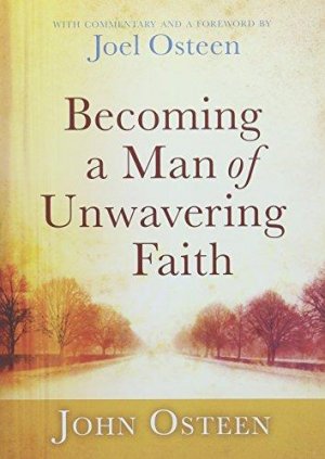 Becoming a Man of Unwavering Faith