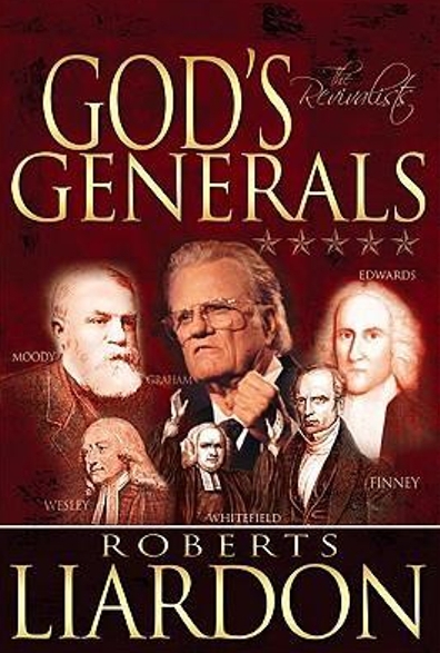 God's Generals : The Revivalists.