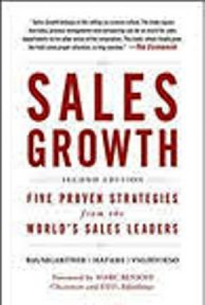 Sales Growth: Five Proven Strategies from the World's Sales Leaders (Second Edition)