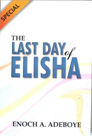 THE LAST DAY OF ELISHA