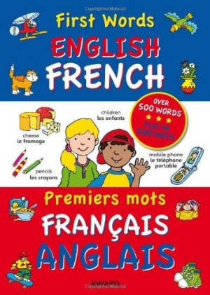 FIRST WORDS - ENGLISH / FRENCH + FRENCH / ENGLISH