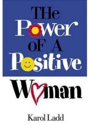 THE POWER OF A POSITIVE WOMAN