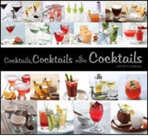 COCKTAILS, COCKTAILS & MORE COCKTAILS