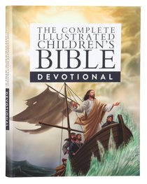 THE COMPLETE ILLUSTRATED CHILDREN'S BIBLE DEVOTIONAL