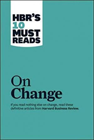 HBR's 10 Must Reads on Change