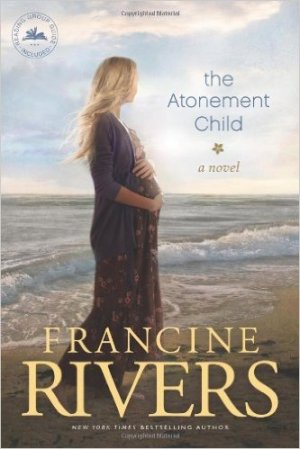 The Atonement Child: Francine Rivers