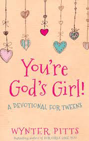 You're God's Girl!: A Devotional for Tweens