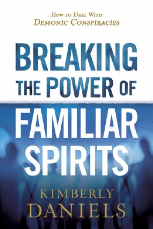 BREAKING/POWER/FAMILIAR SPIRIT