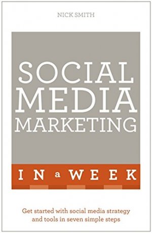 Social Media Marketing in a Week
