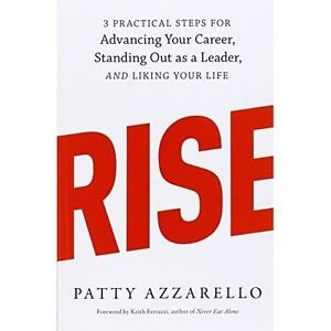 RISE: 3 PRACTICAL STEPS FOR ADVANCING YOUR CAREER