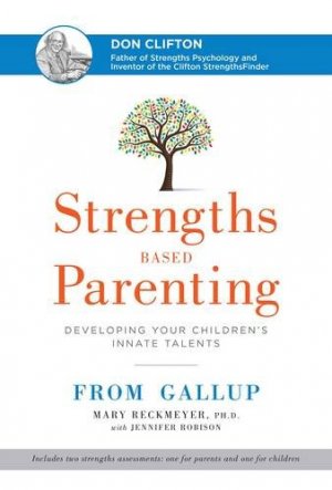 STRENGTH BASED PARENTING:Developing your Child innate talents