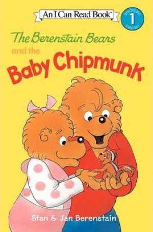 AN I CAN READ BOOK: THE BERENSTAIN BEARS' AND THE BABY CHIPMUNK