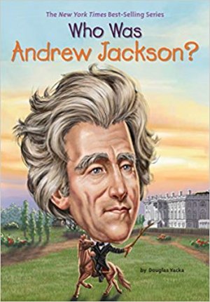 WHO WAS ANDREW JACKSON?